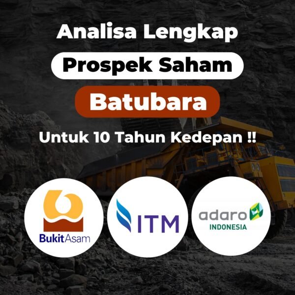[ARTICLE] Analisa Lengkap Prospek Saham Batubara Untuk 10 Tahun Kedepan